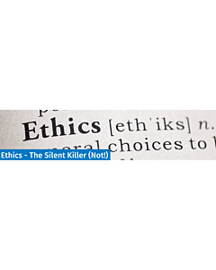 Ethics – The Silent Killer (Not!) – Live Webinar March 26, 2024