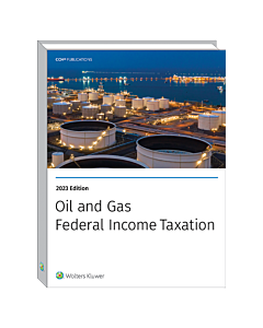 Oil and Gas: Federal Income Taxation (2023)